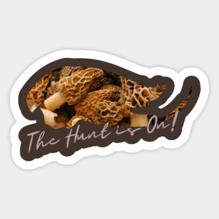 The Hunt is On-Morel Sticker